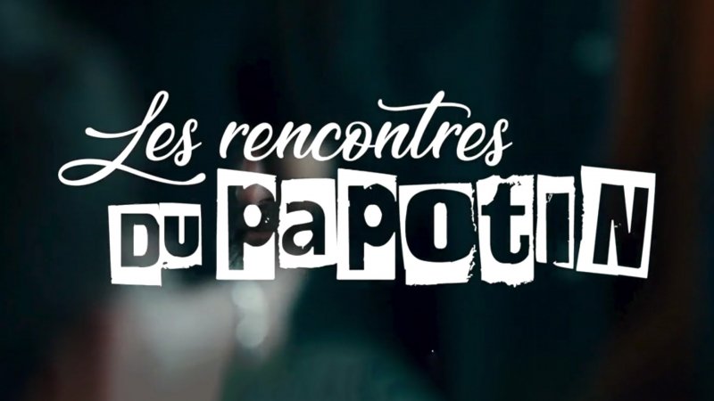 Les rencontres du Papotin